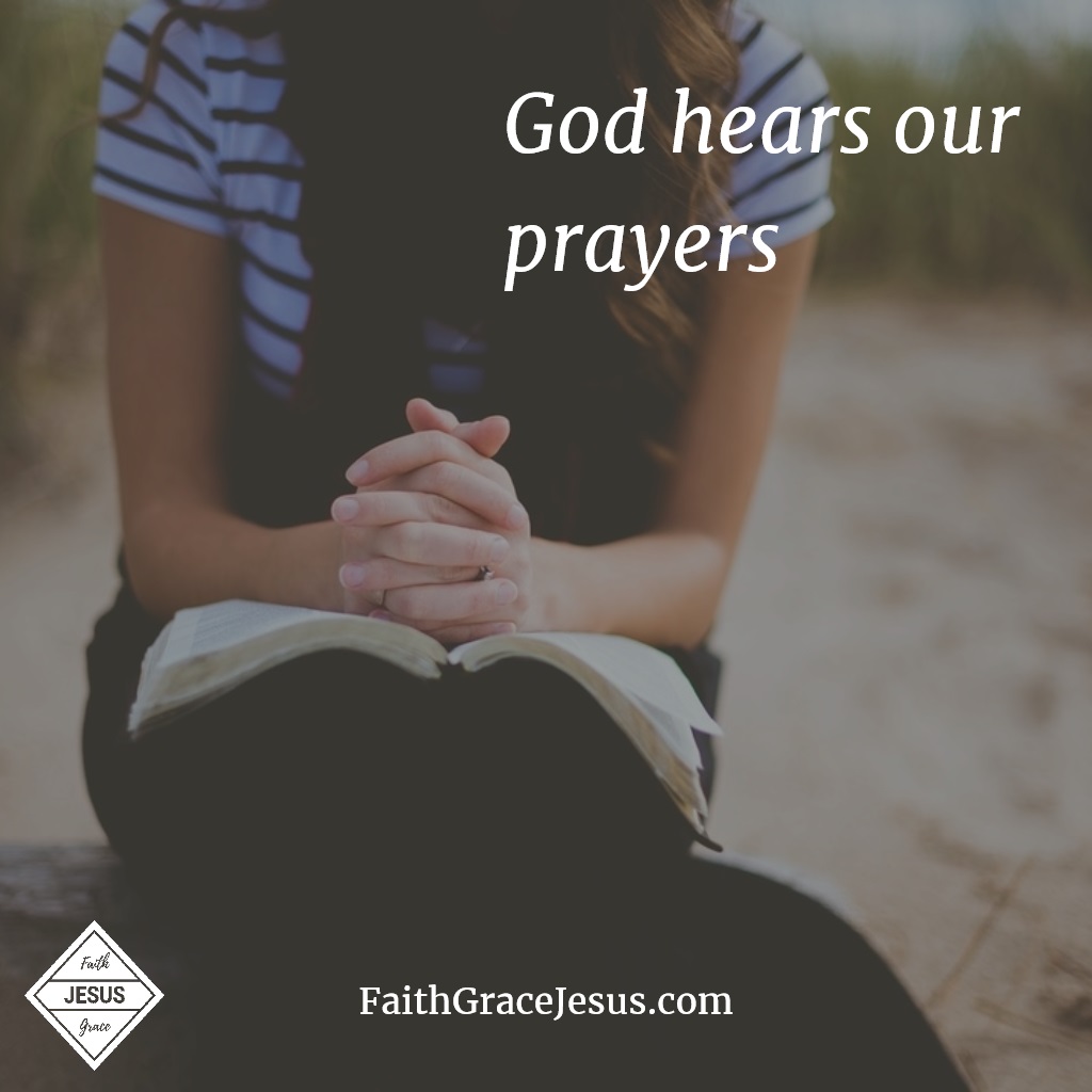 God hears our prayers
