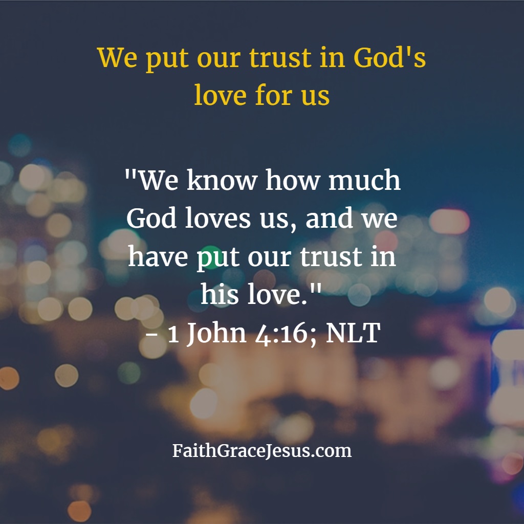 1 John 4:16: Put your trust in God's great love for you