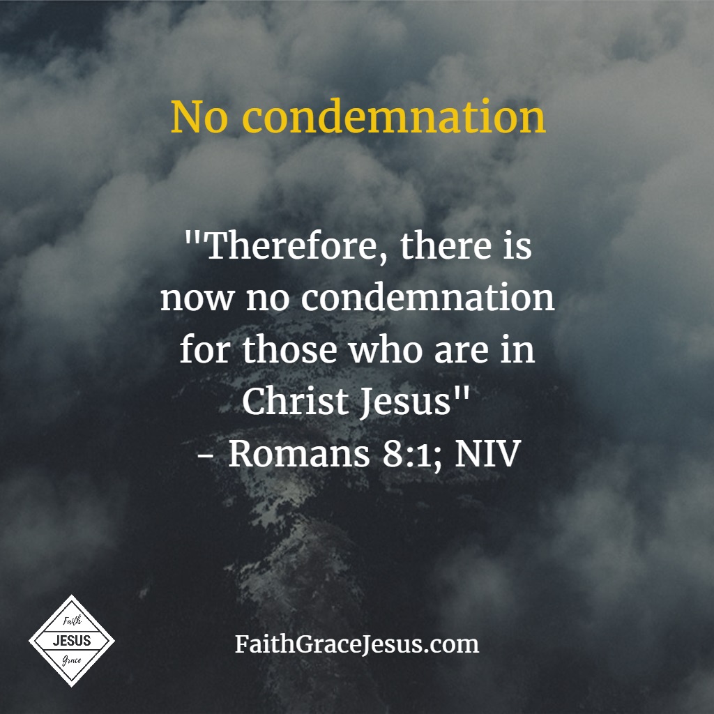 No condemnation in Christ - Romans 8:1