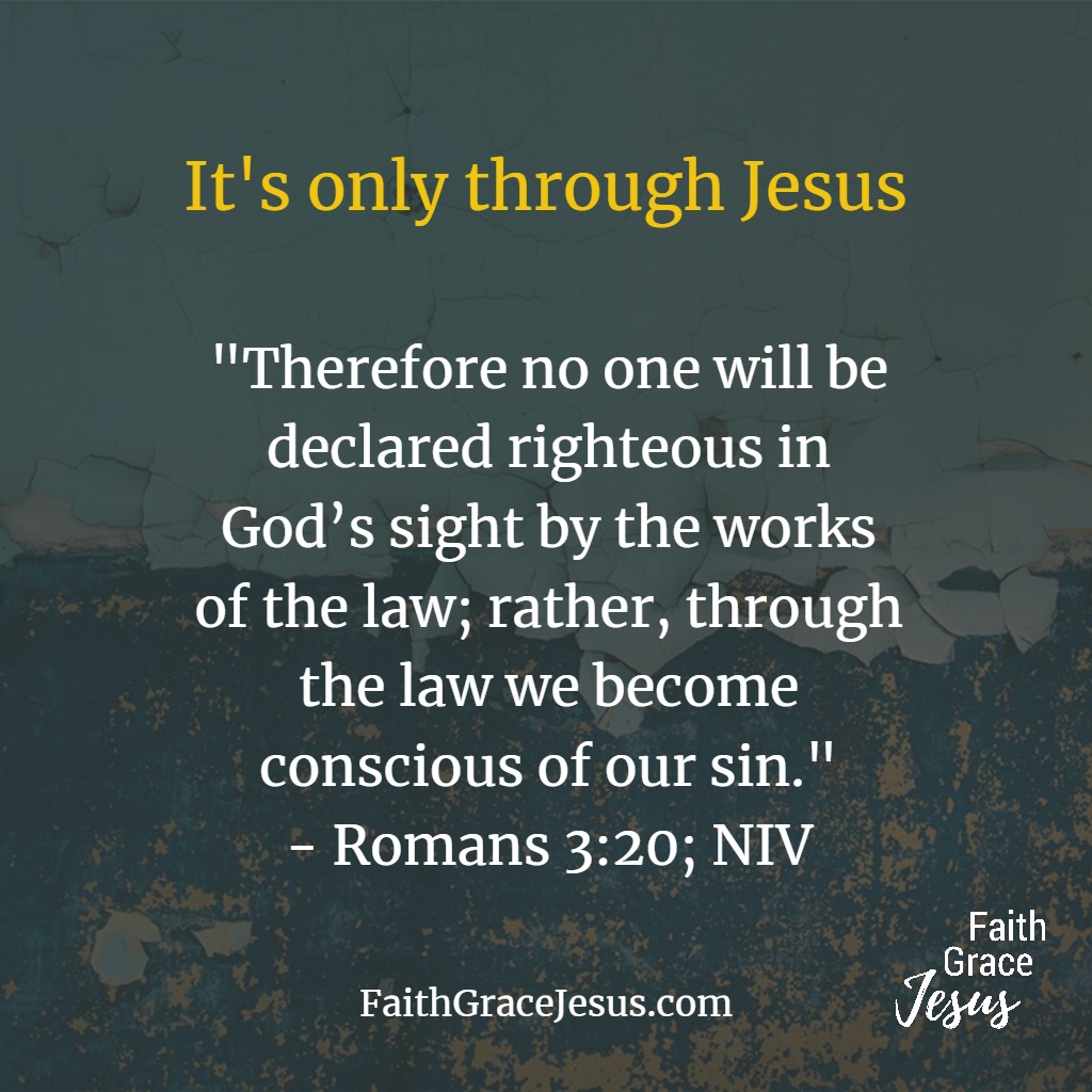 Romans 3:20 - Righteous through Christ, not through the works of the law