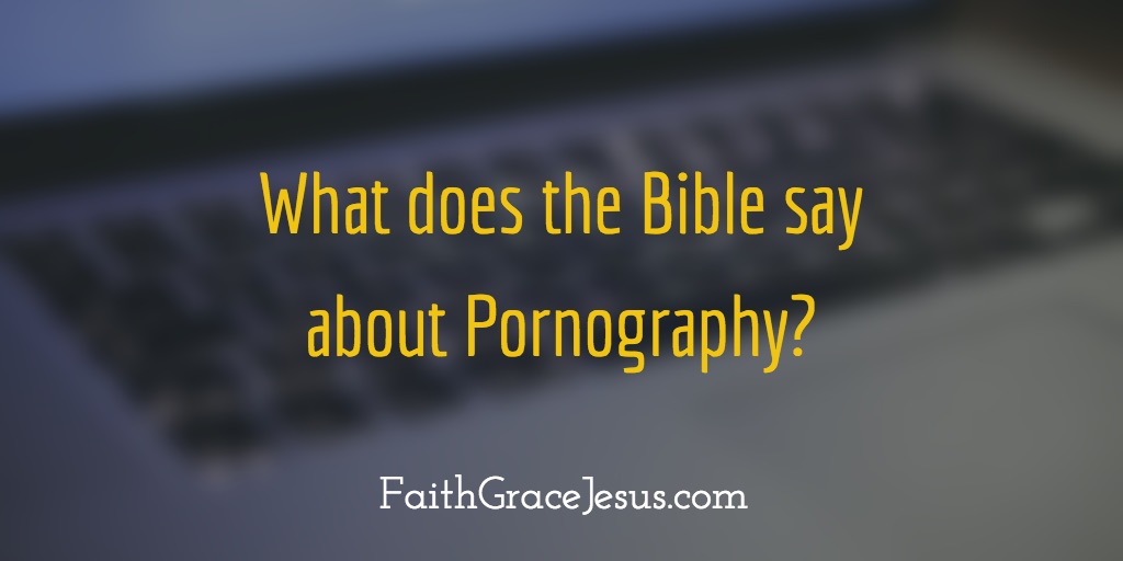 What does the Bible say about pornography?