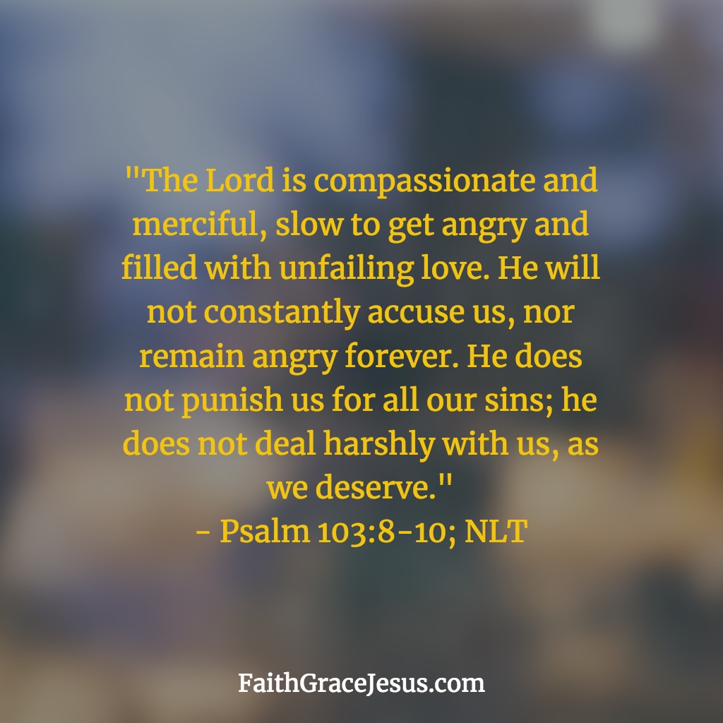 Prophecy about Jesus in the Psalms - Psalm 103:8-10 (NLT)