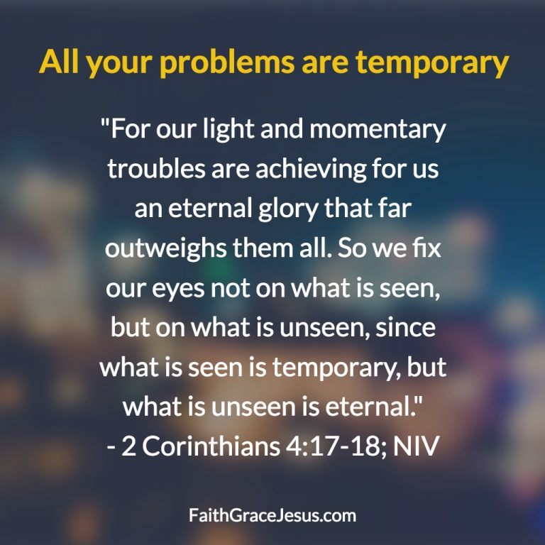 All your problems are temporary Faith Grace Jesus