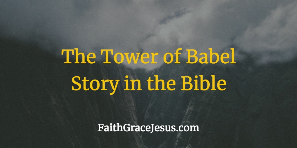 The Tower of Babel Story in the Bible (Genesis 11:1-9; NIV)