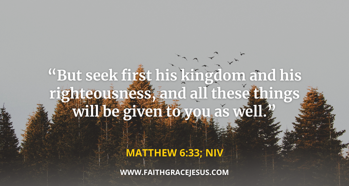 Meaning of “Seek first His kingdom and His righteousness” EXPLAINED